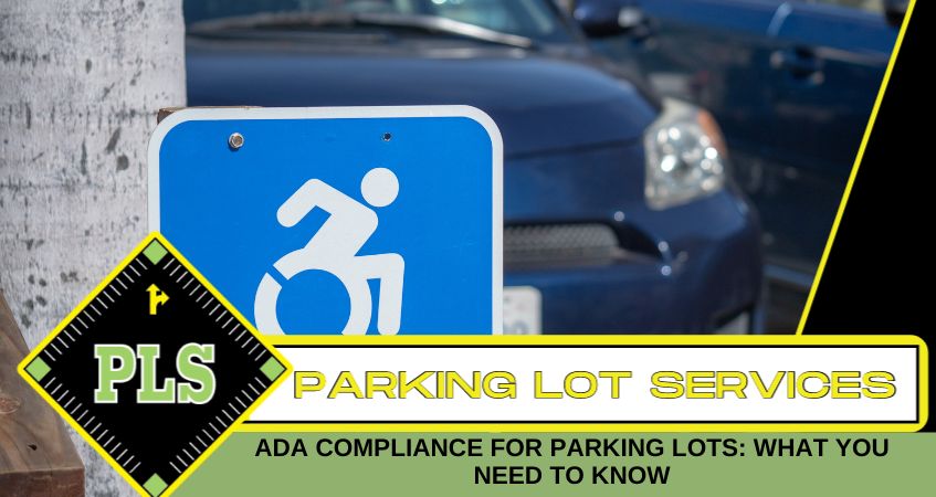ADA Compliance for Parking Lots: What You Need to Know